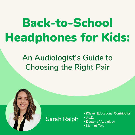Back-to-School Headphones for Kids: An Audiologist’s Guide to Choosing the Right Pair